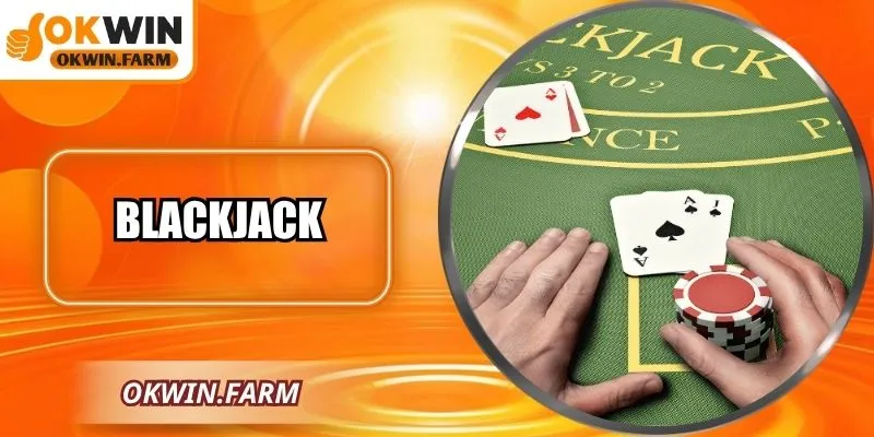 Blackjack – Trò Chơi Trí Tuệ Kịch Tính Trên Nền Tảng