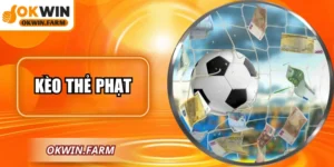 Kèo Thẻ Phạt OKWIN: Chiến Lược Dự Đoán Hiệu Quả Trận Đấu