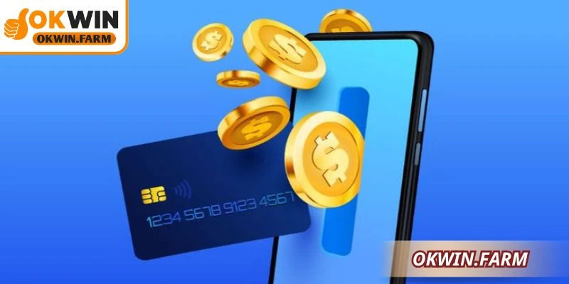 Những điều kiện cơ bản để có thể nạp tiền OKWIN 