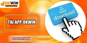 Tải App OKWIN – Trải Nghiệm Giải Trí Đỉnh Cao Dễ Dàng